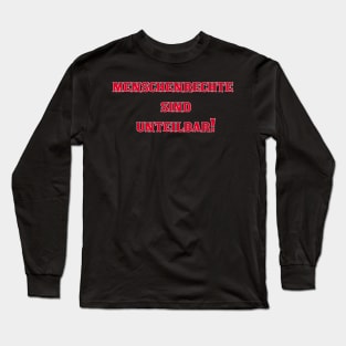 "Unteilbare Werte: Menschenrechte sind unteilbar." Long Sleeve T-Shirt